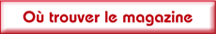 O&ugrave; trouver le magazine
