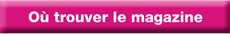 Où trouver le magazine